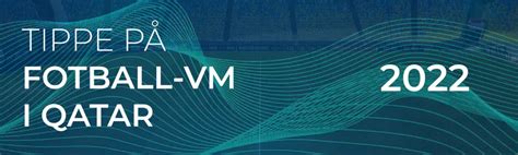 vm i fotball 2022 betting tips|Tippe på fotball.